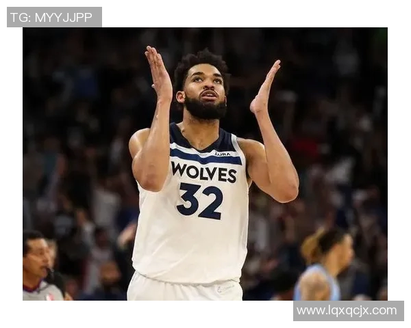 卡尔安东尼唐斯如何在新赛季中引领球队走向成功之路